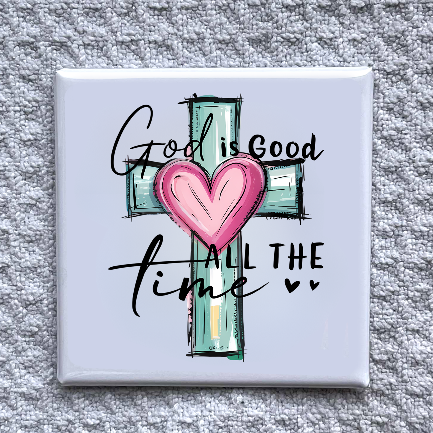 "God Is Good" 2x2 Magnet-Handmade Fridge  Décor