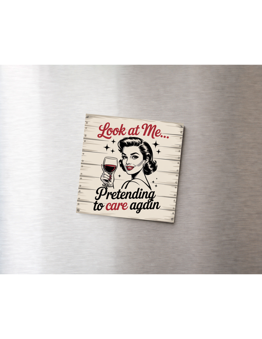 "Pretending to Care" Funny Retro Wine Magnet