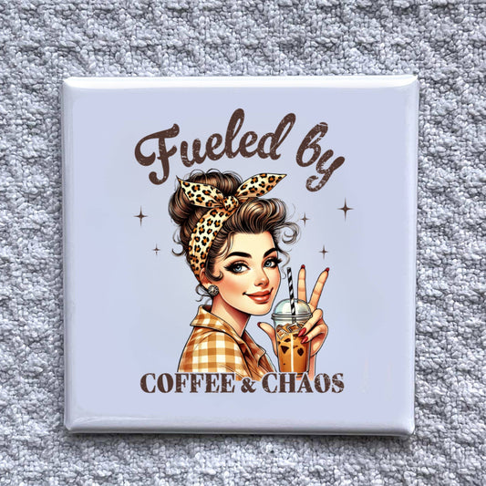 "Fueled By Caff + Chaos" 2x2 Magnet-Handmade Fridge  Décor