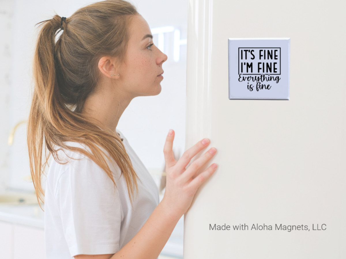 It's Fine 2x2" Magnet-Handmade Fridge Décor